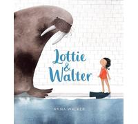 Anna Walker Lottie & Walter (Copertina rigida)