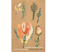 Anna Watz Surrealist Women's Writing (Tascabile) Manchester University Press