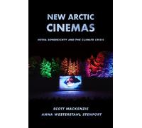Anna Westerstahl Stenport Scott MacKenzie New Arctic Cinemas (Copertina rigida)