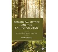 Anna Wienhues Ecological Justice and the Extinction Crisis (Copertina rigida)