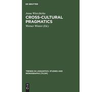 Anna Wierzbicka Cross-Cultural Pragmatics (Copertina rigida)