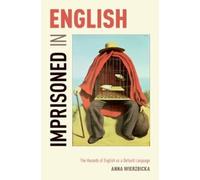 Anna Wierzbicka Imprisoned in English (Tascabile)