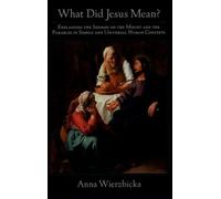 Anna Wierzbicka What Did Jesus Mean? (Tascabile)