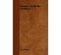 Anna Wilkes Ireland - Ur Of The Chaldees (Tascabile)