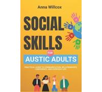 Anna Willcox Social Skills for Autistic Adults (Tascabile) Through the Spectrum