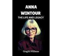 ANNA WINTOUR: THE LIFE AND LEGACY