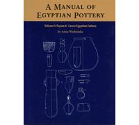 Anna Wodzinska A Manual of Egyptian Pottery (Tascabile) AERA Field Manual Series
