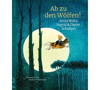 Anna Woltz Ingrid und Dieter Schubert Andrea Ab zu den Wölfe (Copertina rigida)