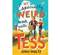 Anna Woltz My Especially Weird Week with Tess (Tascabile)