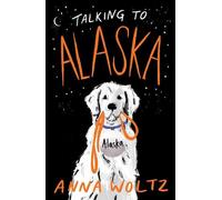 Anna Woltz Talking to Alaska (Tascabile)