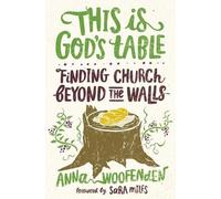 Anna Woofenden This Is God's Table (Tascabile)
