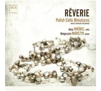 Anna Wrobel Rêverie: Polish Cello Miniatures (CD) Album