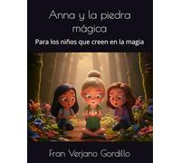 Anna y la piedra mágica: Para los niños que creen en la magia