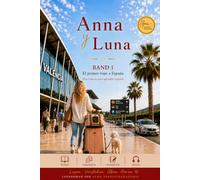 Anna y Luna: El primer viaje a España - Una historia para aprender español: 1