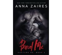 Anna Zaires Dima Zales Bind Me (Tascabile) Capture Me