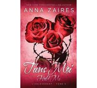 Anna Zaires Dima Zales Hold Me - Tiens Moi (Tascabile)