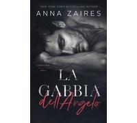 Anna Zaires Dima Zales La Gabbia dell'Angelo (Tascabile)