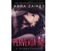 Anna Zaires Dima Zales Perverta-me (Tascabile)