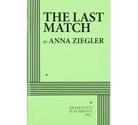 Anna Ziegler The Last Match: Acting Edition (Tascabile)