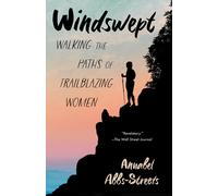 Annabel Abbs-Stree Windswept: Walking the Paths of Trailblazing Wom (Tascabile)