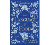 Annabel Abbs The Language of Food (Tascabile)