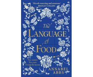 Annabel Abbs The Language of Food (Tascabile)
