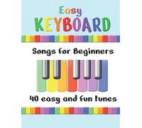 Annabel Canto Easy Keyboard Songs for Beginners (Tascabile)