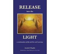 Annabel Chaplin Release into the Light (Tascabile)