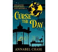 Annabel Chase Curse the Day (Tascabile) Spellbound Paranormal Cozy Mystery