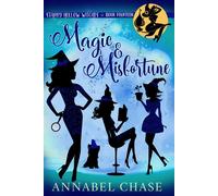 Annabel Chase Magic & Misfortune: 14 (Starry Hollow Witches) (Tascabile)