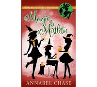 Annabel Chase Magic & Mistletoe (Tascabile) Starry Hollow Witches
