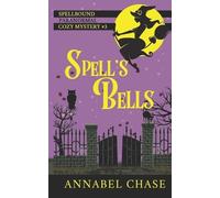 Annabel Chase Spell's Bells (Tascabile) Spellbound Paranormal Cozy Mystery