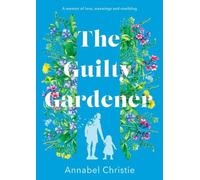 Annabel Christie The Guilty Gardener (Copertina rigida)