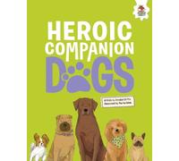 Annabel Griffin DOGS: Heroic Companion Dogs (Tascabile)