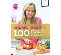 Annabel Karmel My Kitchen Table: 100 Family Meals (Tascabile) My Kitchen