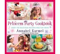 Annabel Karmel Princess Party Cookbook (Copertina rigida)