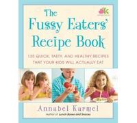Annabel Karmel The Fussy Eaters' Recipe Book (Tascabile)
