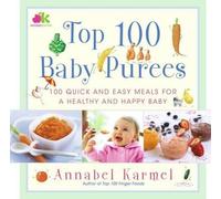 Annabel Karmel Top 100 Baby Purees (Copertina rigida)