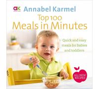 Annabel Karmel Top 100 Meals in Minutes (Copertina rigida)