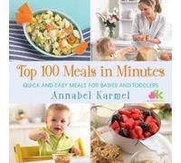 Annabel Karmel Top 100 Meals in Minutes (Tascabile)