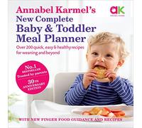 Annabel Karmel's New Complete Baby & Toddler Meal Planner - 25th Anniversary Edition: 30th Anniversary Edition