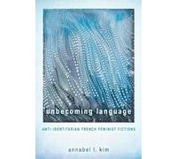 Annabel L Kim Unbecoming Language (Tascabile)