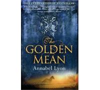 Annabel Lyon The Golden Mean (Tascabile)