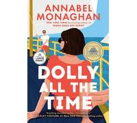 Annabel Monaghan Dolly All the Time: A GMA Book Club Pick (Tascabile)
