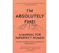 Annabel Rivkin Emilie McMeekan I'm Absolutely Fine (Tascabile)
