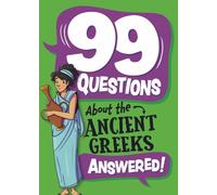 Annabel Savery 99 Questions About: The Ancient Greeks (Tascabile)