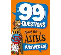 Annabel Savery 99 Questions About: The Aztecs (Tascabile) 99 Questions About
