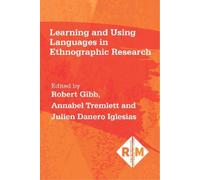Annabel Tremlet Learning and Using Languages in Ethnographic Researc (Tascabile)