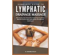 Annabel Wallis Complete Guide to Lymphatic Drainage Massage (Tascabile)