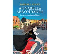 Annabella Abbondante: La verità non è una chimera: Vol. 1
